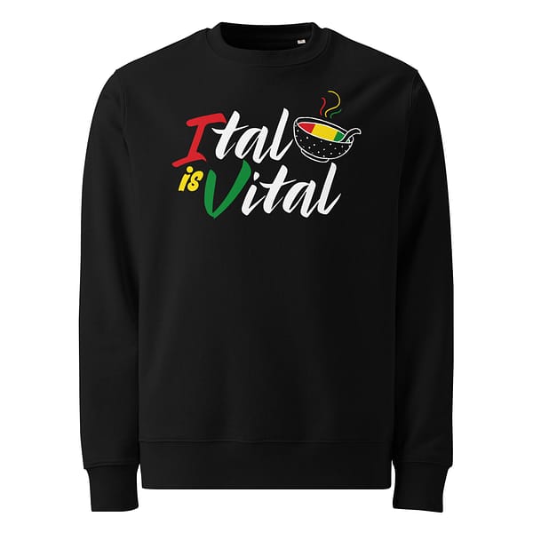 unisex-eco-sweatshirt-black-front-67ea9d13be518.jpg ITAL IS VITAL Sweatshirt (γ)