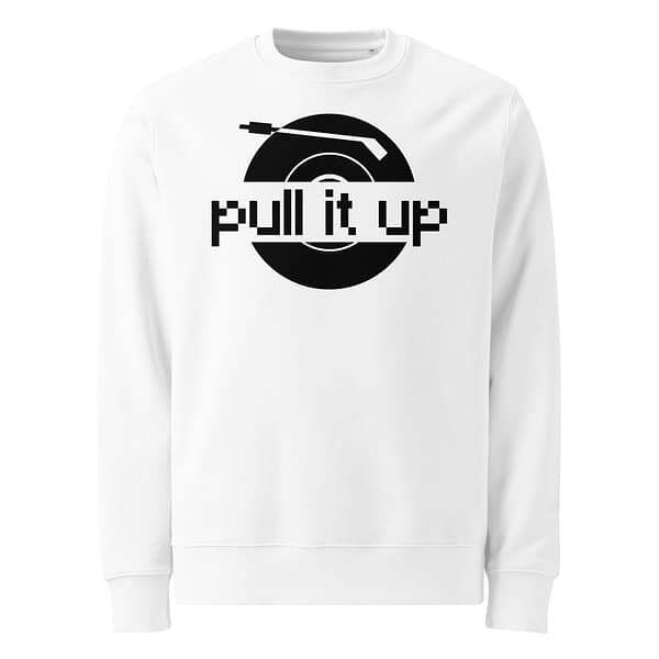unisex-eco-sweatshirt-white-front-67ea9a28224d3.jpg PULL IT UP Sweatshirt (α)